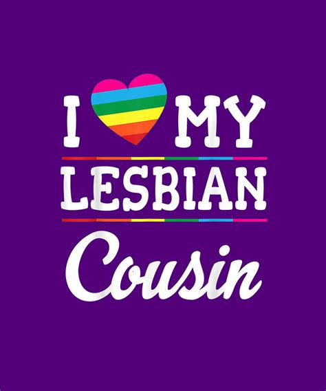 I Love My Lesbian Cousin Happy Lgbt Month Day Brother Sister T Shirt