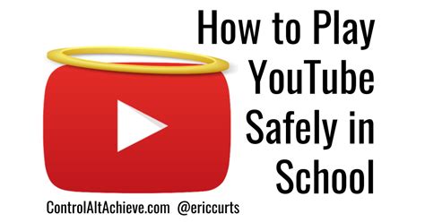 Control Alt Achieve How To Play Youtube Videos Safely In School