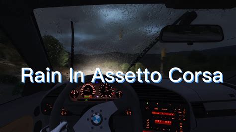 How To Get Rain In Assetto Corsa Rain Fx Youtube