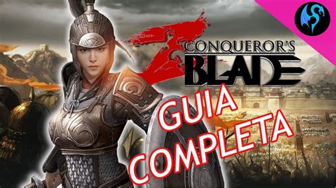 Conquerors Blade GuÍa Tutorial Completo 2021 Guia Para