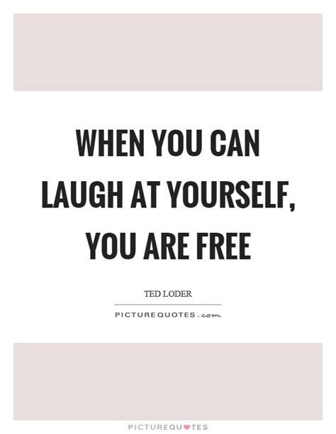Quotes About Laughing At Yourself