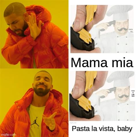 Pasta La Vista Baby Imgflip