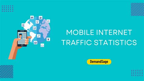 69 Mobile Internet Traffic Statistics Of 2023 Worldwide Usage