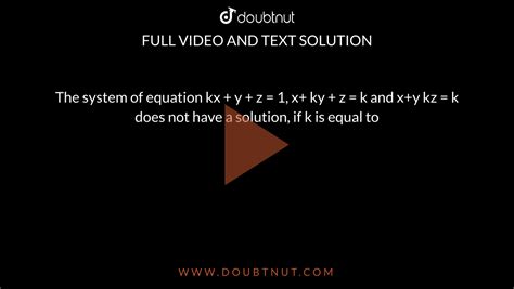 the system of equation kx y z 1 x ky z k and x y kz k do