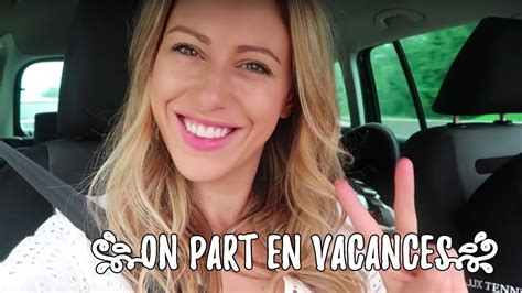 On Part En Vacances Youtube