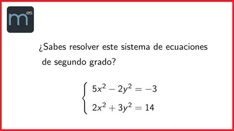 ¿sabes Resolver Sistemas De Ecuaciones De Segundo Grado Youtube