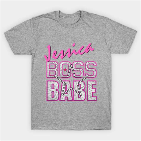 Jessica Boss Babe Jessica T Shirt Teepublic