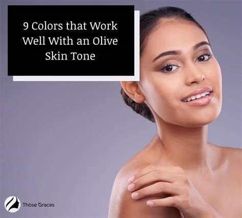 What Colors Look Good On Olive Skin Tone Top Favorites