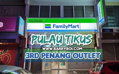 Malaysia, penang state, george town, 19 karpal singh drive 1. Kedai FamilyMart Ketiga Di Pulau Pinang Buka Di Pulau Tikus