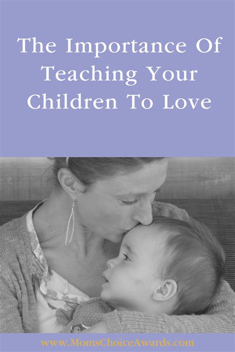 The Importance Of Teaching Your Children To Love Moms Choice Awards