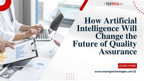 How Artificial Intelligence Will Change The Future Of Quality Assurance