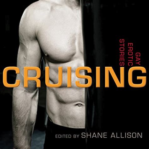 Cruising Gay Erotic Stories By Shane Allison Editor Audiobook Audible Com Au