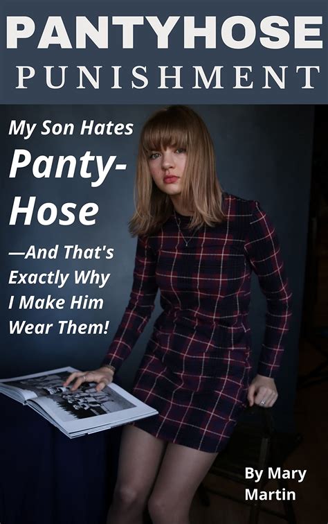 Pantyhose Punishment My Son Hates Pantyhoseand That S Exactly Why I Make Him Wear Them By