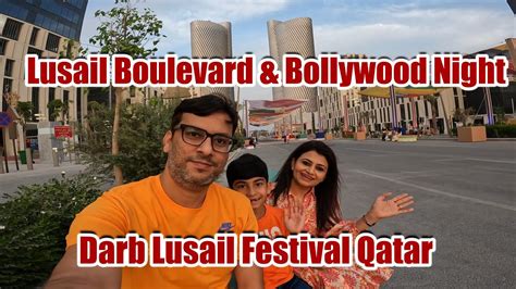 Darb Lusail Festival Qatar Lusail Boulevard Fifa 2022 Bollywood