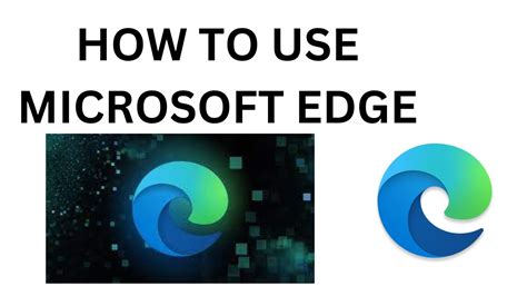 How To Use Microsoft Edge 2022 Microsoft Edge 2022 Youtube