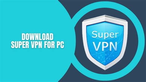 Download Super Vpn For Pc Windows 1110 Forpcfinder