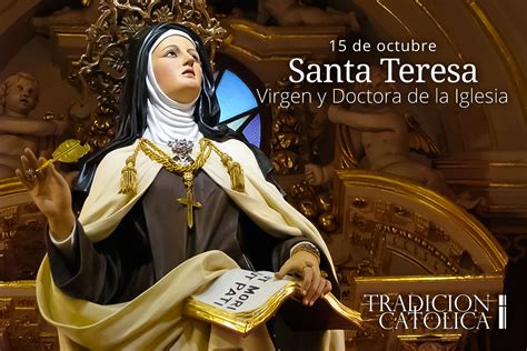 15 De Octubre Santa Teresa Tradición Católica
