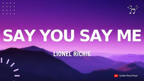 Say You Say Me Lionel Richie Lyrics Youtube