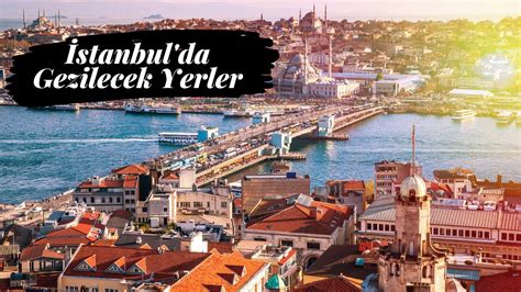 İstanbulda Gezilecek Yerler Listesi En Popüler Yerleri Keşfet Müze Kartla Gezilecek