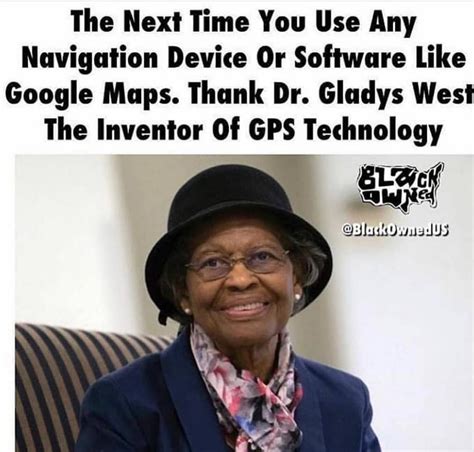 Thank You So Much Mrs Gladys West My Husband May Not Feel The Need To