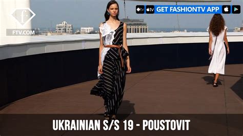 Ukrainian Fashion Week Springsummer 2019 Poustovit Fashiontv Ftv