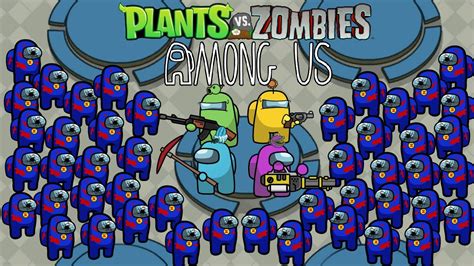 Among Us Zombie Season 1 Ep6 Among Us Zombie Vs All Plants