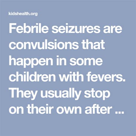 Febrile Seizures Are Convulsions That Happen In Some Children With