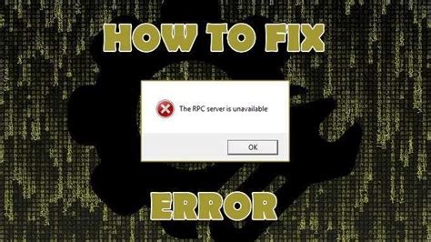 How To Fix ‘rpc Server Is Unavailable Error In Windows