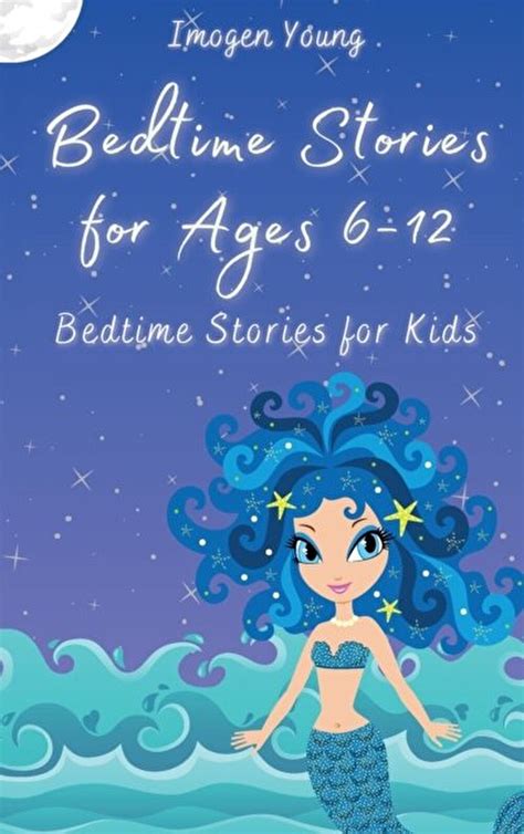 Imogen Young Bedtime Stories For Ages 6 12 Bedtime Stories For Kids