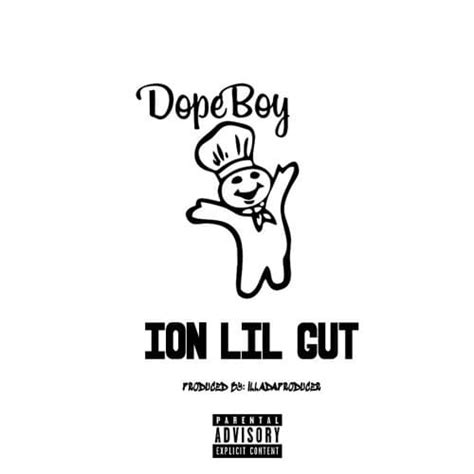 Ion Lil Gut Dopeboy Lyrics Genius Lyrics