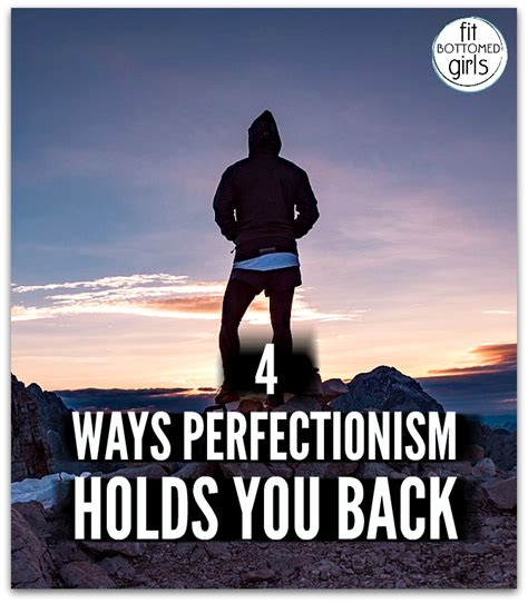 4 Ways Perfectionism Holds You Back Fit Bottomed Girls