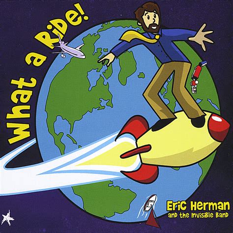 Eric Herman What A Ride IHeart