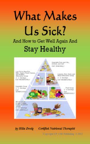What Makes Us Sick How To Get Well Again And Stay Healthy Secrets To