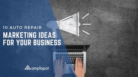 10 Auto Repair Marketing Ideas For Your Business Amplispot