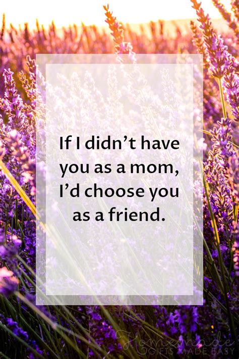 Friends make life worth living. 140 Best Happy Mother's Day Quotes - Sweet Sayings for Mom ...