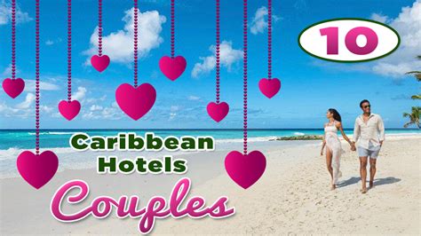 Best Caribbean Hotels For Couples Romantic Vacations