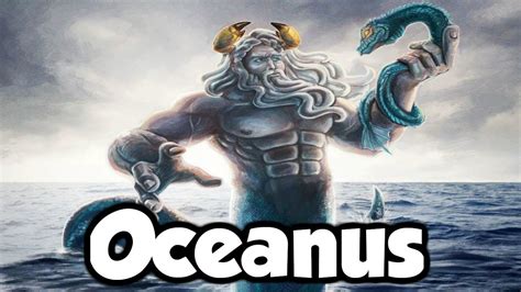 Oceanus The Titan God Of The Ocean Greek Mythology Explained Youtube