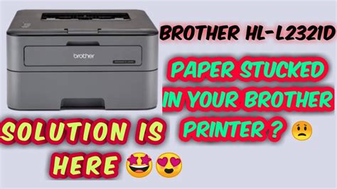 Brother Printer Paper Jam Solution Brother Hl L2321d Youtube