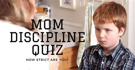 The Mom Discipline Quiz How Strict Are You Quiz Social