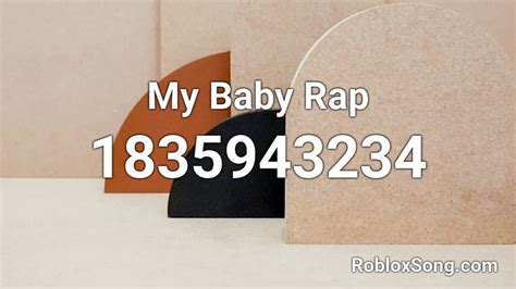 My Baby Rap Roblox Id Roblox Music Codes