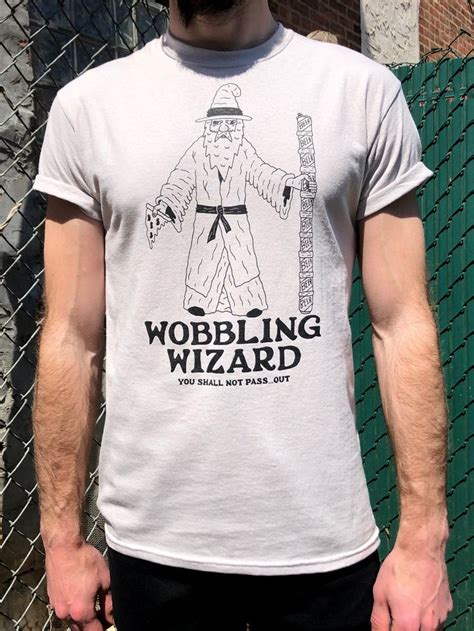 The Wobbling Wizard T Shirt Funny Shirt Lord Of The Rings Etsy