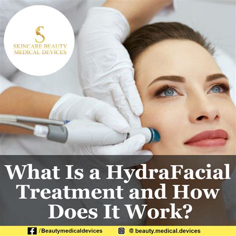 What Is A Hydrafacial Treatment And How Does It Work