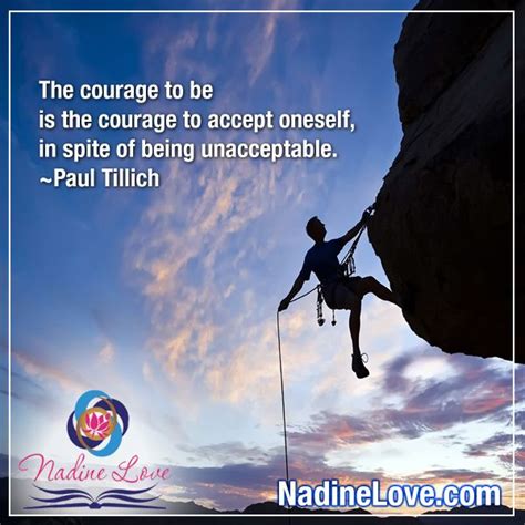 The Courage To Be Is The Courage To Accept Oneself In Spite Of Being