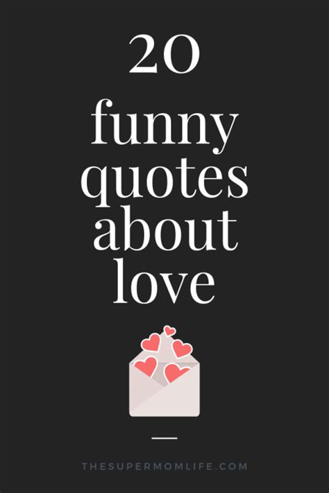 20 Funny Love Quotes To Get You Through Valentines Day The Super Mom