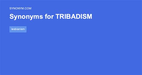 Another Word For Tribadism Synonyms And Antonyms