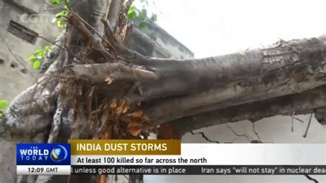 india dust storms at least 100 killed so far across the north cgtn