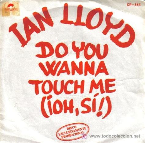 Ian Lloyd Do You Wanna Touch Me Oh Yeah Single Comprar Singles