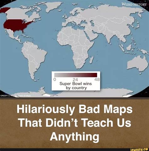 24 48 O Ross Hilariously Bad Maps That Didnt Teach Us Anything Ifunny