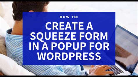 Create A Squeeze Form In A Popup For Wordpress Youtube