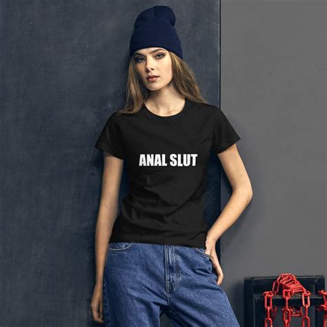 Anal Slut Shirt Ass Fuck Tee Butt Hole Booty Buttfuck Fetish Etsy